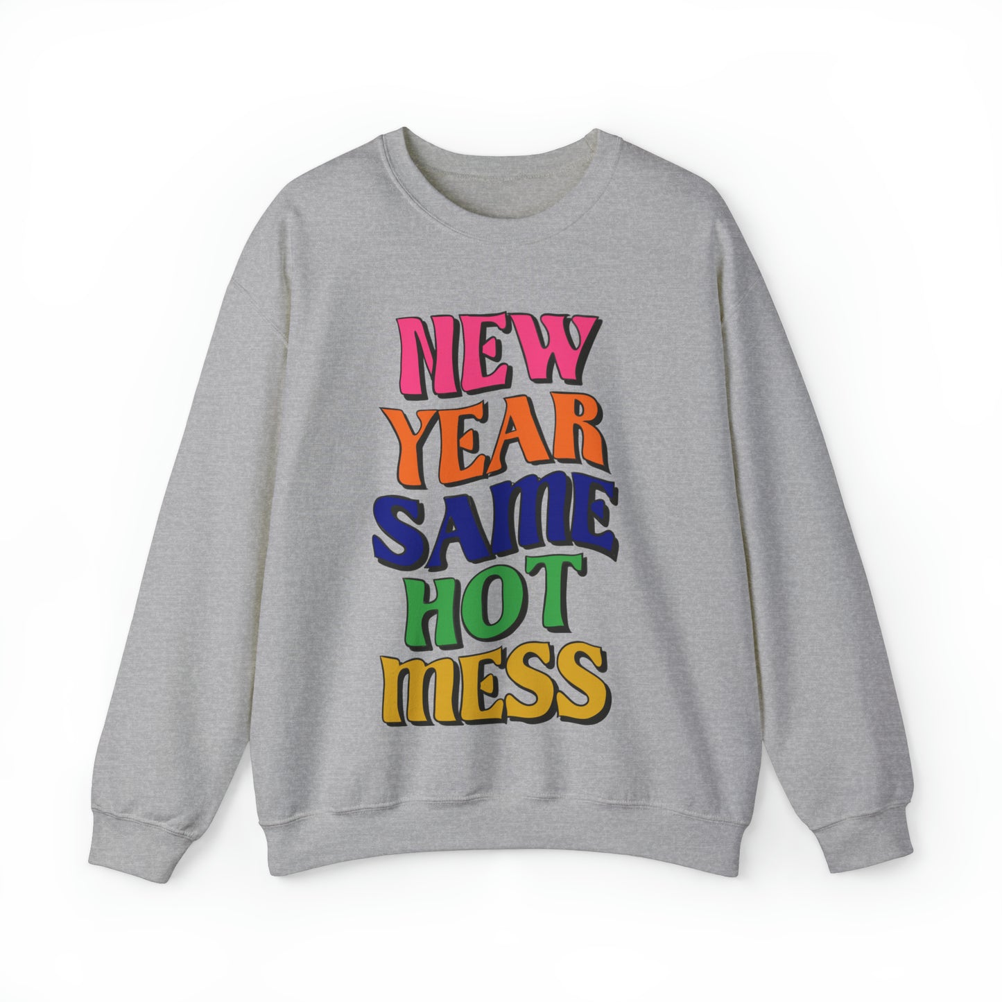 New Year Same Hot Mess Sweatshirt