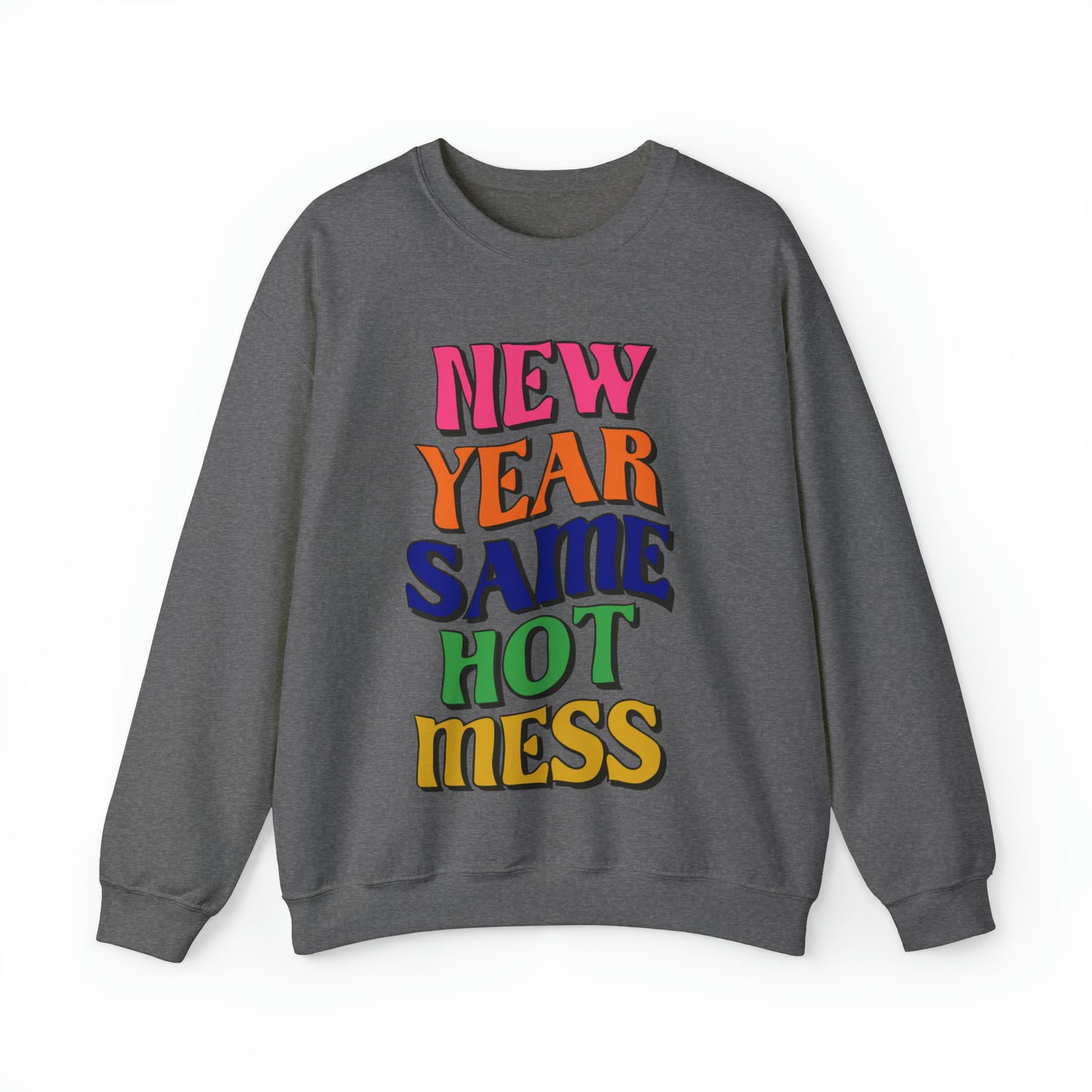 New Year Same Hot Mess Sweatshirt