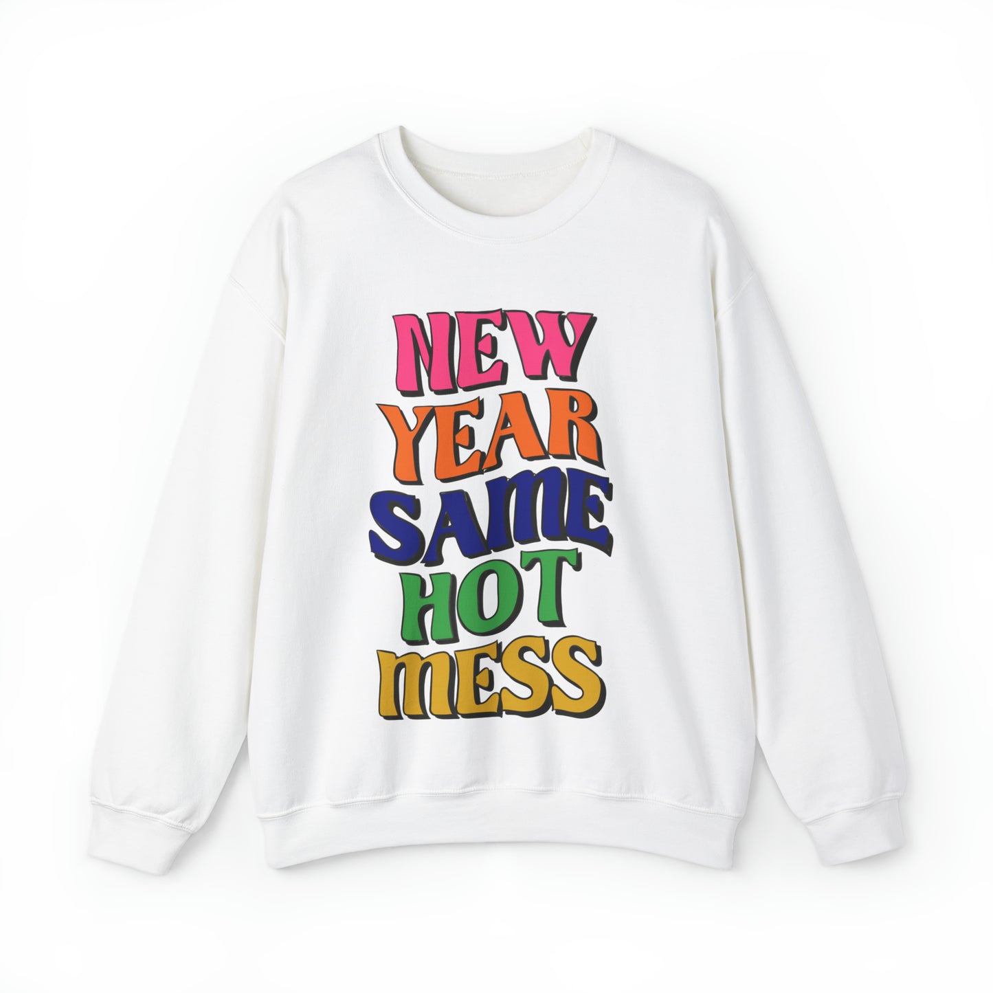 New Year Same Hot Mess Sweatshirt